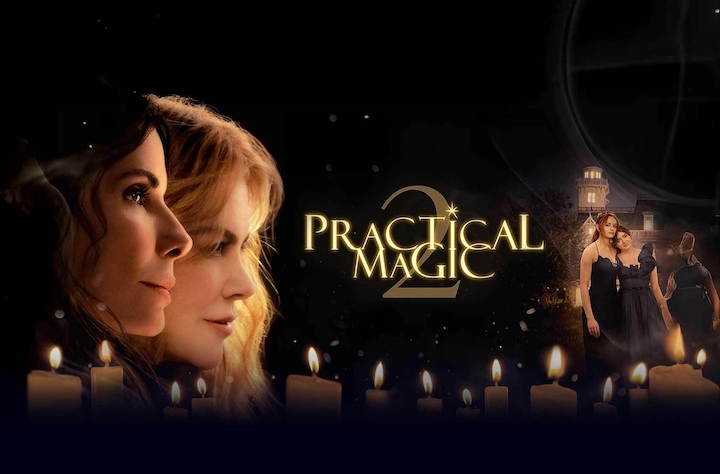 بعد 28 عاما، ساندرا بولوك ونيكول كيدمان تعودان لعالم السحر في "Practical Magic 2"