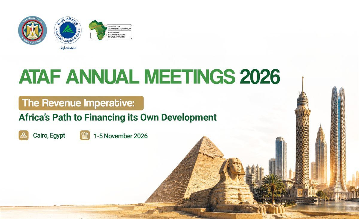 مصر تستضيف الاجتماعات السنوية لمنتدى الإدارة الضريبية الأفريقية نوفمبر المقبل