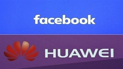 تفاصيل جديدة عن مشاركة «فيس بوك» بيانات المستخدمين السرية مع «هواوي»