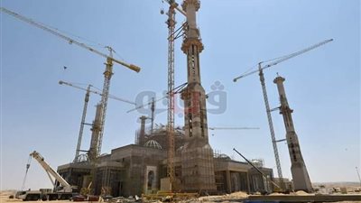 الانتهاء من تشطيبات مسجد العاصمة الإدارية الشهر المقبل (صور)