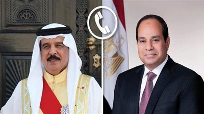 هاتفيا.. ملك البحرين يهنئ السيسي بمناسبة عيد الفطر المبارك