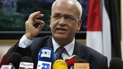 «عريقات»: قرار الكنيست بضم «الأغوار» يؤكد عدم اهتمام إسرائيل بحل الدولتين