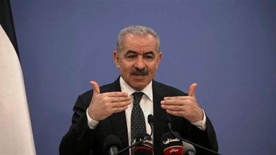 رئيس وزراء فلسطين يشيد بجهود مصر لوقف العدوان الإسرائيلي