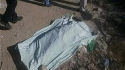 تفاصيل العثور على جثة فتاة مذبوحة بعد اختفائها 4 أشهر بالشرقية