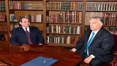 تفاصيل تطور العلاقات المصرية المجرية في عهد الرئيس السيسي