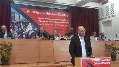 رئيس عمال مصر يشارك فى الاجتماع الدورى لمجلس اتحاد النقابات العالمى