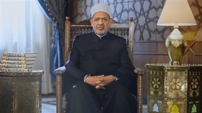 7 رسائل مهمة من شيخ الأزهر عن 