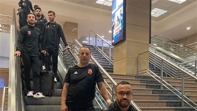 شاهد صور وصول بعثة الأهلي إلى القاهرة 