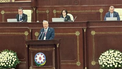 تفاصيل كلمة رئيس مجلس النواب أمام برلمان أذربيجان
