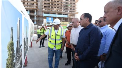 مدبولي يتابع أعمال تنفيذ منطقة أبراج 