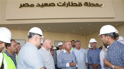 وزير النقل يتفقد محطة قطارات صعيد مصر قبل تشغيلها رسميًّا