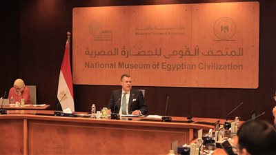 وزير السياحة يوافق على المشروع المُقدم للإيرادات والمصروفات بالمتحف القومي للحضارة 