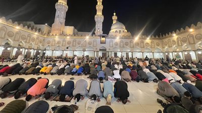 في أول جمعة من رمضان، الجامع الأزهر كامل العدد في صلاة التراويح (صور)