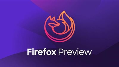 موزيلا تطلق إصدارا جديدا من متصفحها Firefox Preview على أندرويد