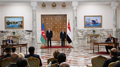توقيع 7 مذكرات تفاهم بين مصر وأذربيجان، اعرف التفاصيل