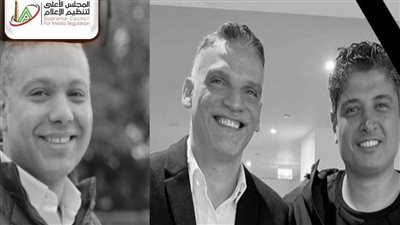 رئيس الأعلى للإعلام ينعي المنتجين حسام شوقي وفتحي إسماعيل ومحمود كمال