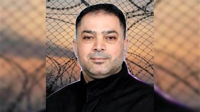 خليل البراقعة: الأسير مصطفى أبو عرة استشهد داخل سجون الاحتلال بالإهمال الطبي