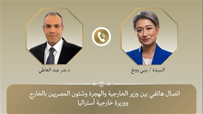 حرب غزة على رأسها، مباحثات هاتفية بين وزير الخارجية ونظيرته الأسترالية