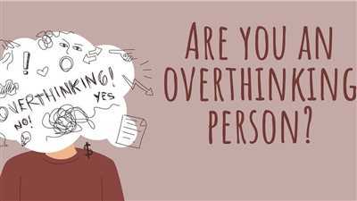 في 10 خطوات، كيف تتخلصين من التفكير الزائد