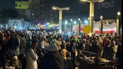 زحام كبير في الليلة الختامية لمولد السيدة نفيسة (فيديو وصور)
