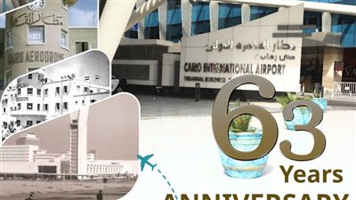 63 عامًا على الافتتاح الرسمي لمطار القاهرة، تاريخ حافل بالتطوير لخدمة المسافرين