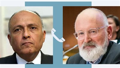 سامح شكري يتلقى اتصالًا من نائب رئيس مفوضية الاتحاد الأوروبي المعني بتغير المُناخ