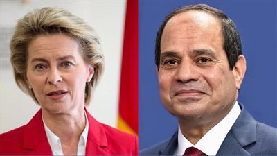 رسائل السيسي لرئيسة المفوضية الأوروبية تتصدر النشاط الخارجي