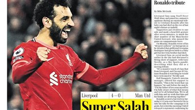 سوبر صلاح.. الصحف الإنجليزية تبرز فوز ليفربول العريض على مانشستر يونايتد