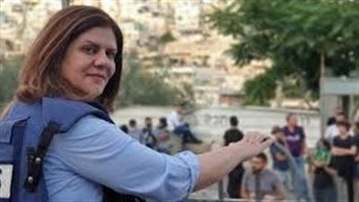 النيابة الفلسطينية: مصدر إطلاق النار الوحيد لحظة إصابة شيرين أبو عاقلة كان من قوات الاحتلال