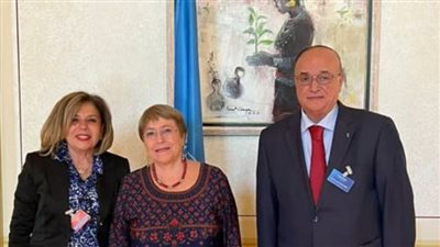 تفاصيل لقاء المفوضة السامية لحقوق الإنسان ومشيرة خطاب.. ميشيل باشليت: نقدر الخطوات الإيجابية للرئيس السيسي.. ونرحب بالتعاون المشترك