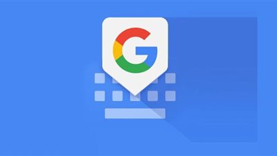 4 مميزات جديدة من جوجل للوحة Gboard 4