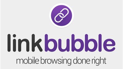 «Link Bubble» تطبيق مفتوح المصدر على «جوجل بلاي»